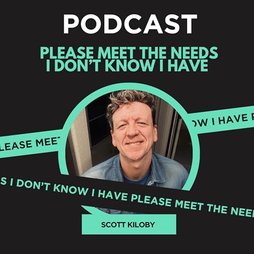 Please Meet the Needs I Don&rsquo;t Know I Have