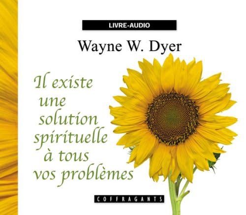 IL EXISTE UNE SOLUTION SPIRITUELLE DYER