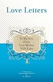 To My Son, From Your Mother With Love: A Collection Of Inspirational Love Letters