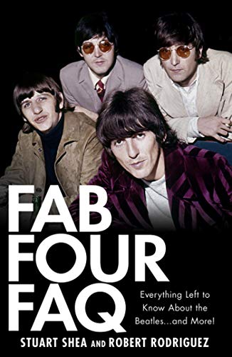 Télécharger Fab Four FAQ: Everything Left to Know About the Beatles ... and More! (English Edition) Gratuit