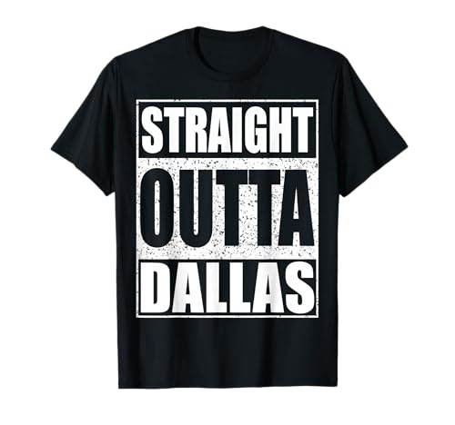 Straight Outta Dallas T-shirt Texas State Shirt T-Shirt