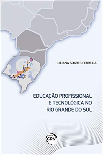 Educação Profissional E Tecnológica No Rio Grande Do Sul