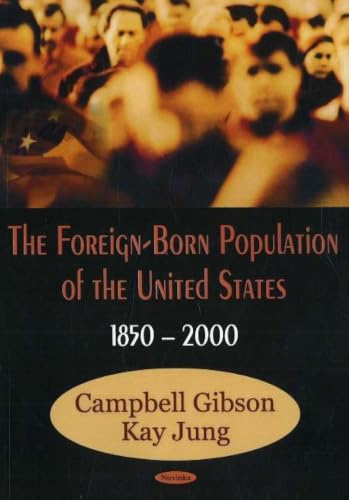 The Foreign-Born Population of the United States: 1850 to 2000