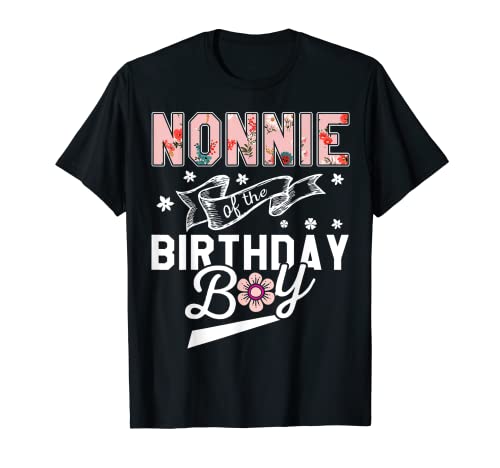 Nonnie of the Birthday Boy Funny Mother Day Grandma Gifts Camiseta