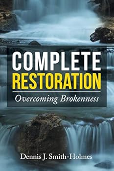 Paperback Complete Restoration: Overcoming Brokenness Book