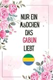 Nur Ein Mädchen Das GabunLiebt: Gefüttertes Tagebuch für Gabun Liebhaber - Planer Geschenk - Tagebuch - Gefüttertes Notizbuch - Gabun Notizbuch - Speak it Publishing 