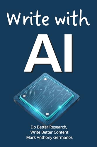 Write with AI: Do Better Research, Write Better Content (AI Ain't So Tough)