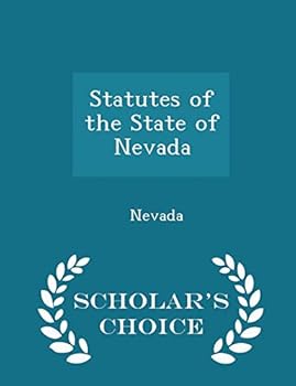 Paperback Statutes of the State of Nevada - Scholar's Choice Edition Book