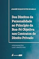 DIREITOS DA PERSONALIDADE AO PRINCÍPIO DA BOA-FÉ OBJETIVA NOS CONTRATOS DE DIREITO PRIVADO, DOS 6555106212 Book Cover