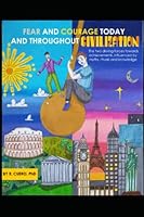 Fear and Courage Today and Throughout Civilization: The two driving forces toward achievement, influenced by myths, rituals, and knowledge B0BYR5R462 Book Cover