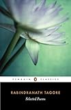 Selected Poems of Rabindranath Tagore (Penguin Classics)