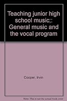 Teaching junior high school music;: General music and the vocal program B0006C0AXO Book Cover
