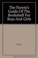 The Parent's Guide Of The Bookshelf For Boys And Girls B000JCFYKK Book Cover