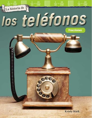 Teacher Created Materials 100281 La Historia De Los Teléfonos: Fracciones (Mathematics in the Real World) (Spanish Edition)