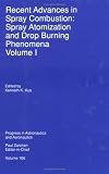 Recent Advances in Spray Combustion, Volume 1: Spray Atomization and Drop Burning Phenomena