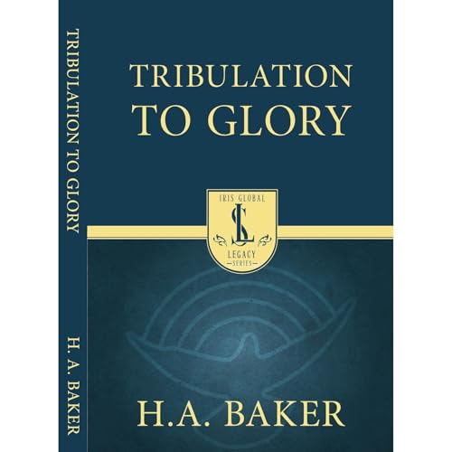 Tribulation to Glory Audiolibro Por H. A. Baker arte de portada