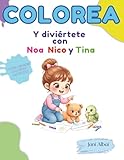  Colorea y diviértete con Noa, Nico y Tina: Libro de actividades para niños de 3 a 6 años con dibujos para colorear, laberintos y une los puntos