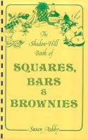 Shadow Hill Book of Squares Bars and Brownies 0912661038 Book Cover