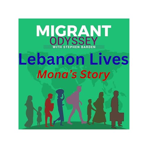 EP. 25 LEBANON LIVES - Mona's Story.