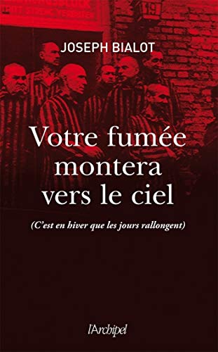 Votre fumée montera vers le ciel (Témoignage