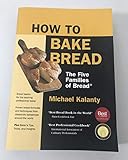 How To Bake Bread: The Five Families of Bread