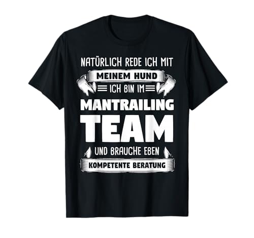 Mantrailing Mantrailer Hundesport Hund Geschenk T-Shirt