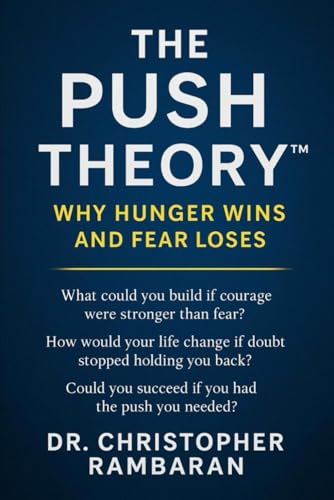 THE PUSH THEORY™: Why Hunger Wins and Fear Loses