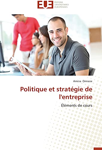 Politique et stratégie de l'entreprise: Éléments de cours (Omn.Univ.Europ.) (French Edition)