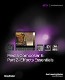 Media Composer 6: Part 2 Effects Essentials (Avid Learning)