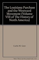 The Louisiana Purchase and the Westward Movement B000XAPANY Book Cover