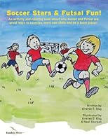 Soccer Stars & Futsal Fun! 097981734X Book Cover