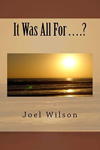 It Was All For . . . .?