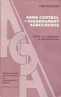 1982 Edition. Arms Control and Disarmament Agreements. Texts and Histories of Negotiations B003ZMMMC4 Book Cover