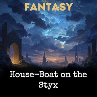House-Boat on the Styx
