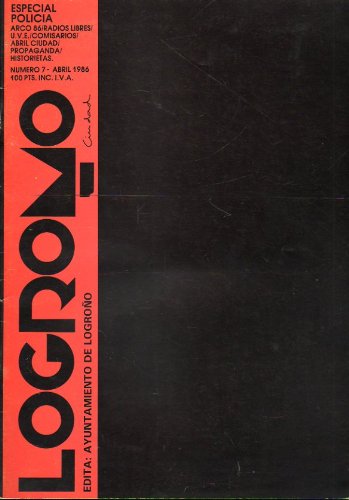 LOGROÑO CIUDAD. Nº 7. Especial Policía. Radios Libres. U. V. E. Emilio Walsky...