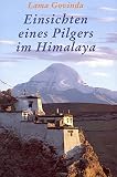  Lama Govinda: Einsichten eines Pilgers im Himalaya