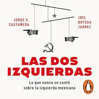 Las dos izquierdas [The Two Lefts] Audiolibro Por Jorge G. Castañeda, Joel Ortega Juárez arte de portada