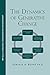 The Dynamics of Generative Change (BMI Series in Dialogic OD)