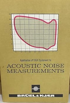Paperback The Application of B & K Equipment to Acoustic Noise Measurements Book