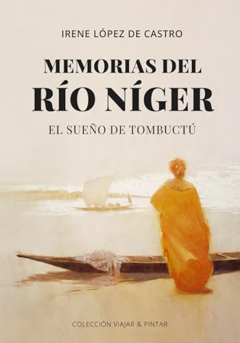 MEMORIAS DEL RÍO NÍGER: El sueño de Tombuctú