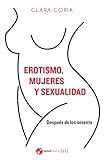 Erotismo, mujeres y sexualidad: Después de los sesenta (Androginias 21)