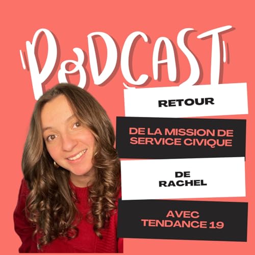 Retour sur la mission de Service Civique de Rachel &agrave; Tendance 19 !