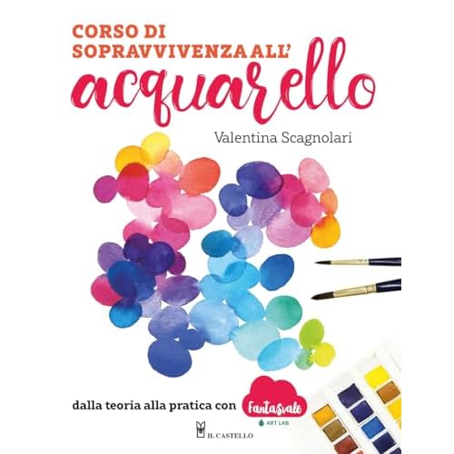 Corso di sopravvivenza all'acquarello. Dalla teoria alla pratica con Fantasvale Art Lab