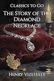 The Story of the Diamond Necklace: Restored Classics to Go Edition