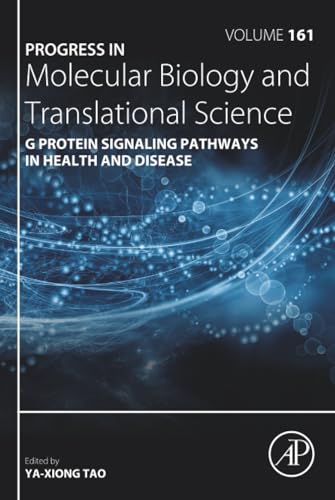 G Protein Signaling Pathways in Health and Disease (Volume 161) (Progress in Molecular Biology and Translational Science, Volume 161)