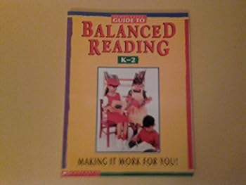 Paperback Scholastic Guide to Balanced Reading K-2 Book
