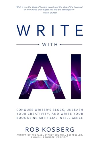 Write with AI: Conquer Writer’s Block, Unleash ... 1962595331 Book Cover