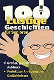 100 Lustige Geschichten für Senioren: Großdruck, leicht zu lesen – Perfekt, um das Gedächtnis von Demenzpatienten anzuregen.