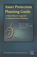 Asset Protection Planning Guide: A State-of-the-Art Approach to Integrated Estate Planning 0808005499 Book Cover