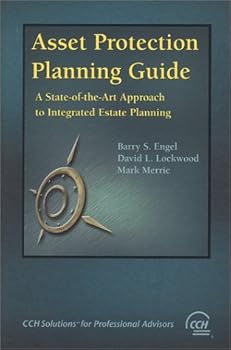Asset Protection Planning Guide: A State-of-the-Art Approach to Integrated Estate Planning